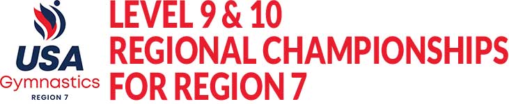 2023 Level 9 & 10 Regional Championships for Region 7